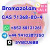 +852 68121261 Hot sale Bromazolam C A S 71368-80-4