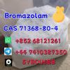 +852 68121261 Hot sale Bromazolam C A S 71368-80-4