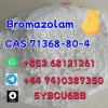 +852 68121261 Hot sale Bromazolam C A S 71368-80-4