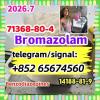 Bromazolam，71368-80-4 ，Alprazolam,28981-97-7,telegram/si